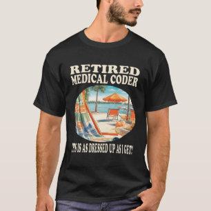 Retired Medical Coder Relaxation T-Shirt