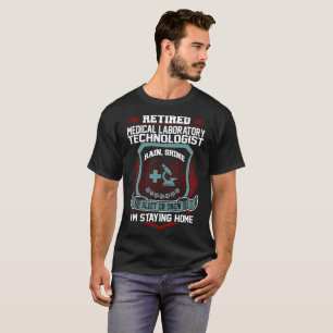 Retired Medical Laboratory Technologist Stay Home T-Shirt