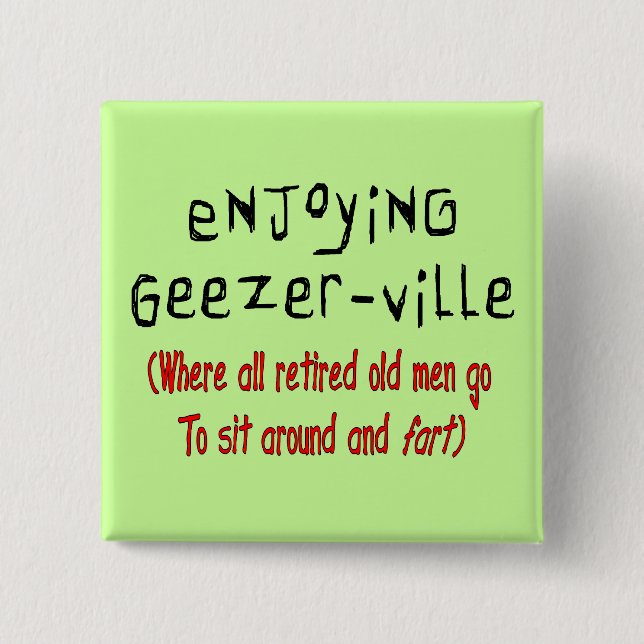 Retired Mens T-Shirts & Gifts "Geezer-Ville" 15 Cm Square Badge (Front)