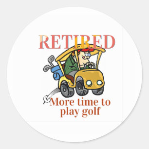 Retired, More Time to Play Golf Classic Round Sticker