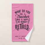 Retired Music School Teacher Retirement Custom Hand Towel<br><div class="desc">Funny retired teacher saying that's perfect for the retirement parting gift for your favourite coworker who has a good sense of humour. The saying on this modern teaching retiree gift says "What Do You Call A Teacher Who is Happy on Monday? Retired." Add a name by clicking the personalise button...</div>