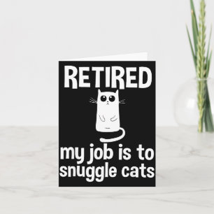 Retired My Job Is To Snuggle Cats Funny Retirement Card