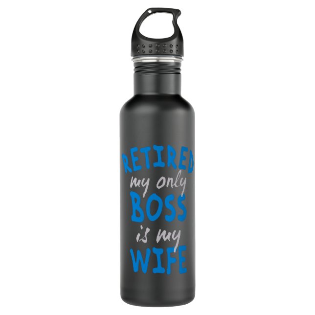Retired my only boss is my wife 710 ml water bottle (Front)