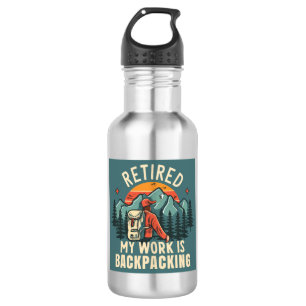 Retired My Work Is Backpacking 532 Ml Water Bottle
