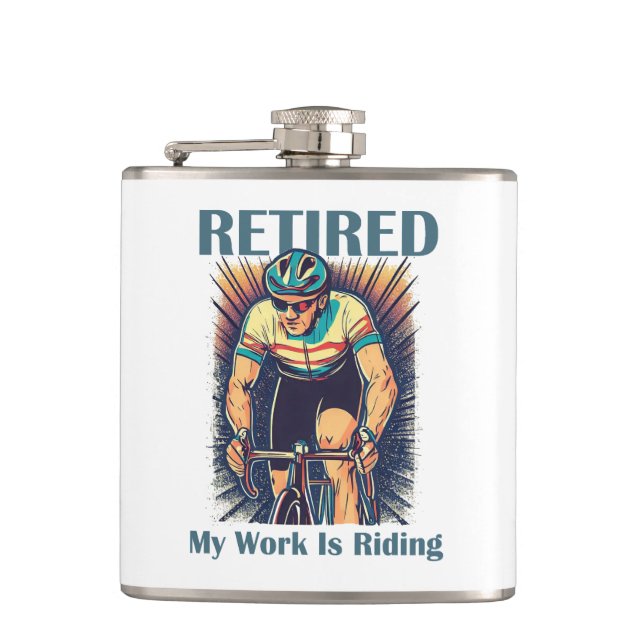 Retired My Work Is Riding Bikes Hip Flask (Front)