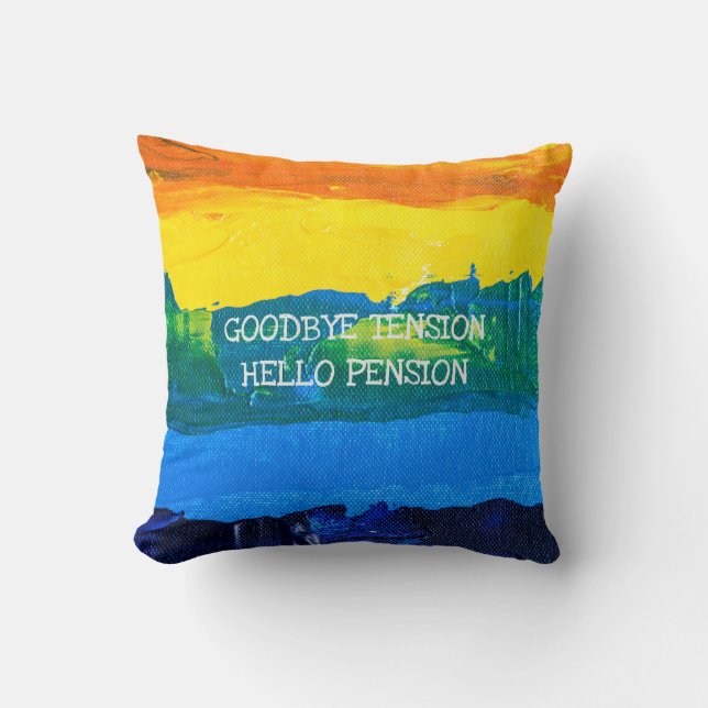 Retired Name Funny Hello Pension Artistic Painted Cushion (Front)