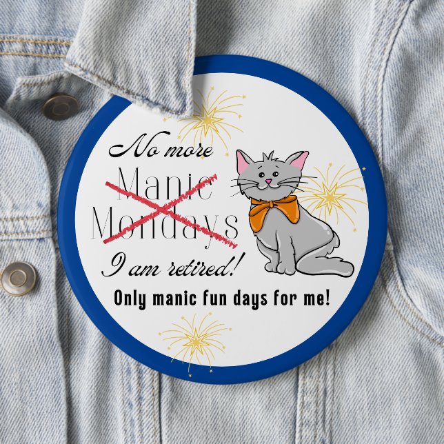 Retired, No More Manic Monday Colossal Button (In Situ)