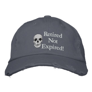 Retired Not Expired Embroidered Hat