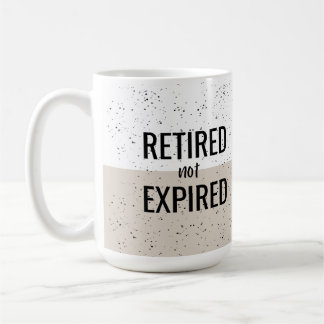 Retired not Expired Mug