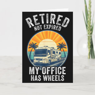 Retired Not Exred Rv Camper Van Funny Travel Life  Card