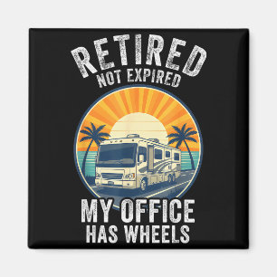 Retired Not Exred Rv Camper Van Funny Travel Life Magnet