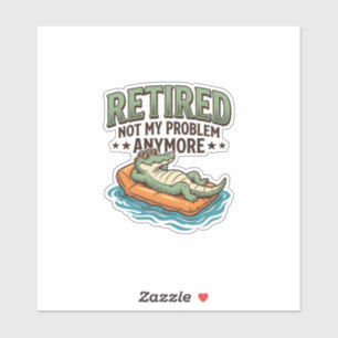 Retired Not My Problem Alligator Vacation Shirt_1