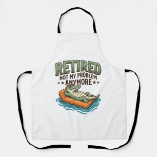 Retired Not My Problem Alligator Vacation Shirt_1 Apron