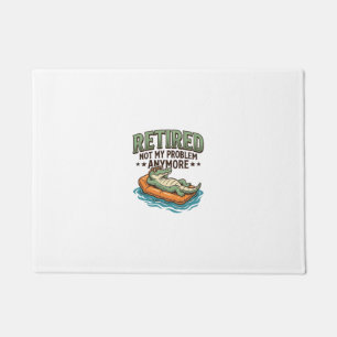Retired Not My Problem Alligator Vacation Shirt_1 Doormat