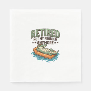 Retired Not My Problem Alligator Vacation Shirt_1 Napkin