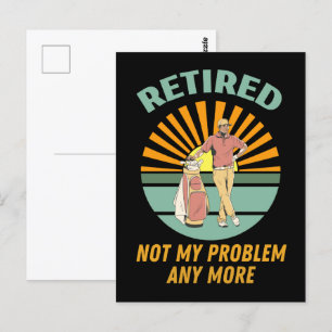 retired not my problem any more postcard