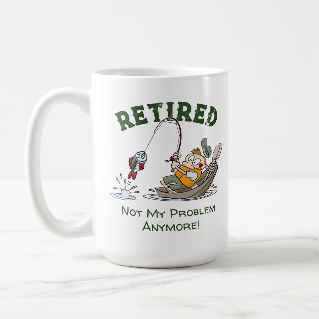 Retired Not My Problem Anymore Funny Fishing Coffee Mug (Left)