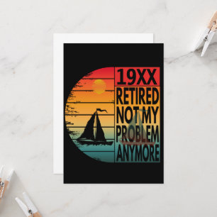 Retired Not My Problem Anymore  Invitation