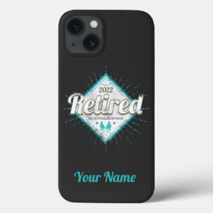 Retired Not My Problem Anymore Vintage Pensioner iPhone 13 Case
