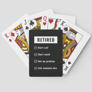 Retired Not My Problem Funny Retirement Gag Humour Playing Cards