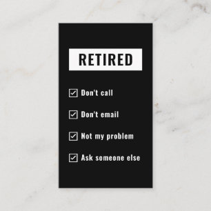 Retired Not My Problem Gag Humour Funny Retirement Business Card
