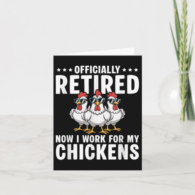 Retired Now I Work For My Chickens - Retirement  Card (Front)