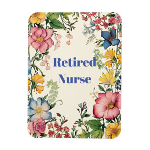 Retired Nurse, colorful flower frame, Magnet