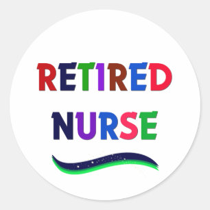 Retired Nurse, colourful text design Classic Round Sticker