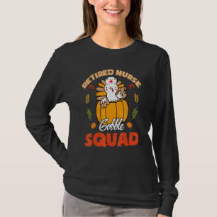 Retired Nurse Gobble Squad Turkey Rn Thanksgiving  T-Shirt