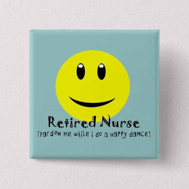 Retired Nurse HAPPY DANCE 15 Cm Square Badge (Front)
