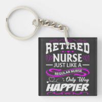 Retired Nurse. Like a regular nurse but happier