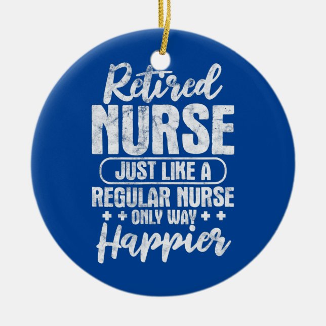 Retired Nurse Like A Regular Nurse Only Way Ceramic Tree Decoration (Front)