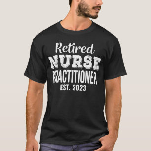 Retired Nurse Practitioner Retirement T-Shirt