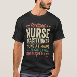 Retired Nurse Practitioner T-Shirt
