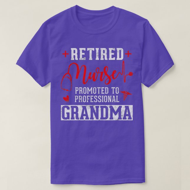 Retired Nurse Promoted to Professional Grandma  T-Shirt (Design Front)