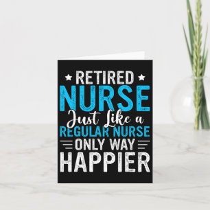 Retired Nurse Retired Nursing Funny Nurse Retireme Card