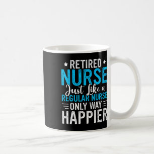 Retired Nurse Retired Nursing Funny Nurse Retireme Coffee Mug