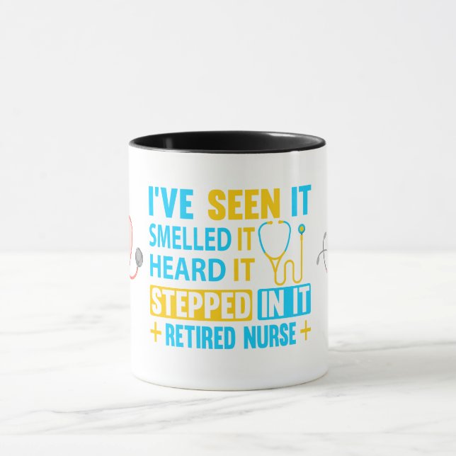 Retired Nurse. Seen it, Stepped in it Mug (Center)