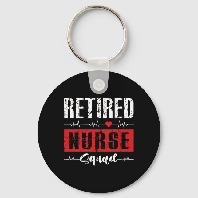 Retired Nurse Squad Matching Funny Retired Rn Key Ring (Front)
