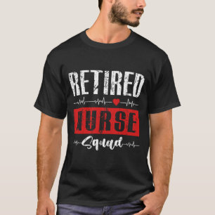 Retired Nurse Squad Matching Funny Retired Rn T-Shirt