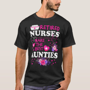 Retired Nurses Make The Best Auntie Cute Mother Gr T-Shirt