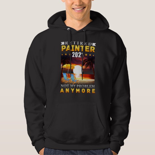 Retired Painter 2021 Funny Retirement Appreciation Hoodie (Front)