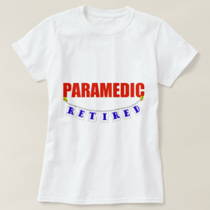 RETIRED PARAMEDIC T-Shirt