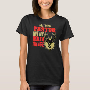Retired Pastor Deer Hunting T-Shirt