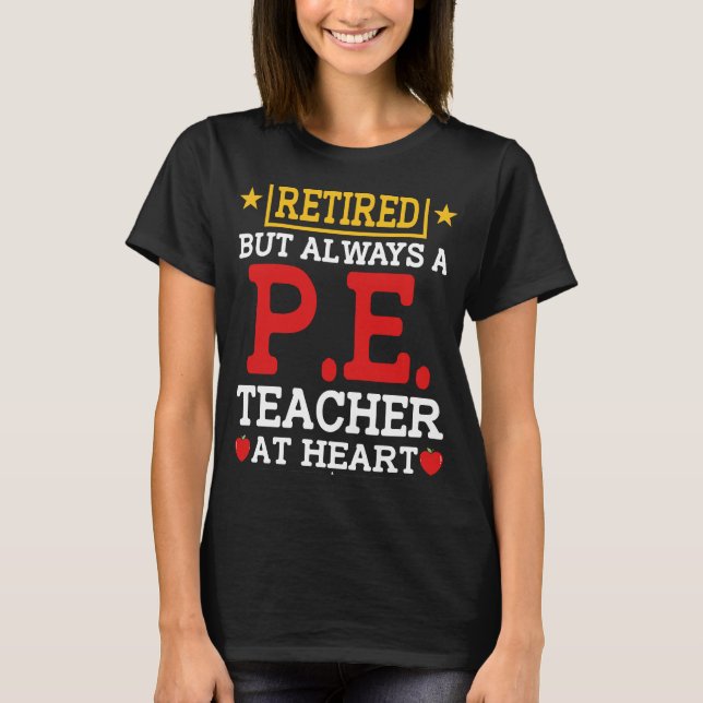 Retired PE Teacher  Physical Education Lecturer Re T-Shirt (Front)