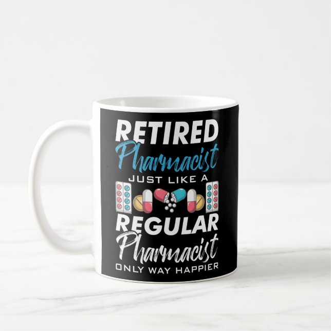 Retired Pharmacist Just Like A Regular Pharmacy Me Coffee Mug (Left)