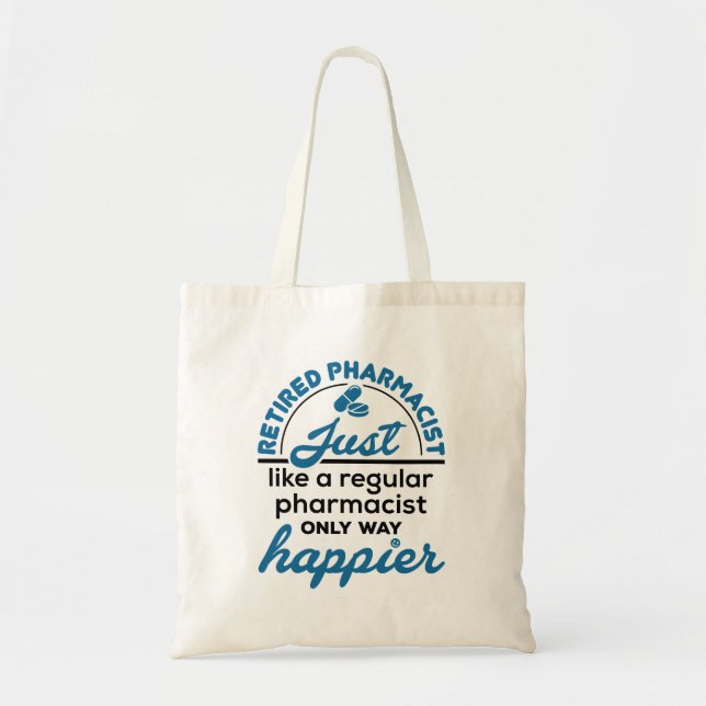 Retired Pharmacist Pharmacy Retirement Way Happier Tote Bag (Front)