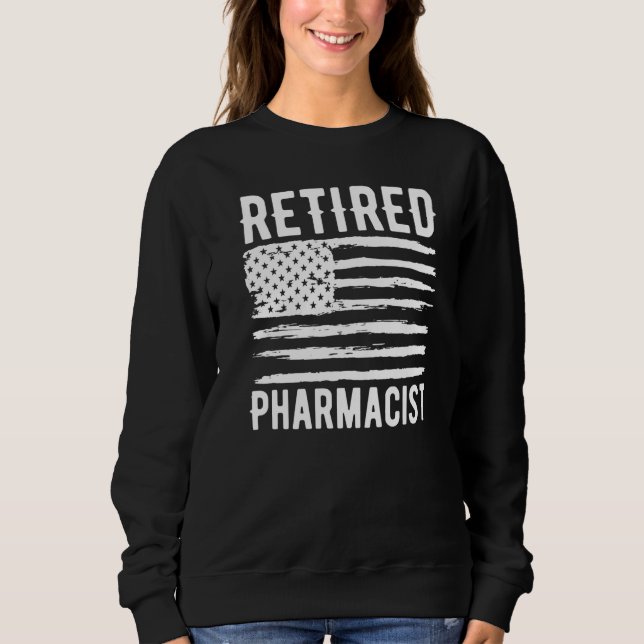 Retired Pharmacist Profession American Flag Premiu Sweatshirt (Front)