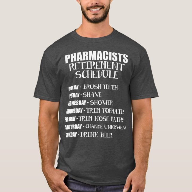 Retired Pharmacist Schedule Pharmacy Retirement T-Shirt (Front)