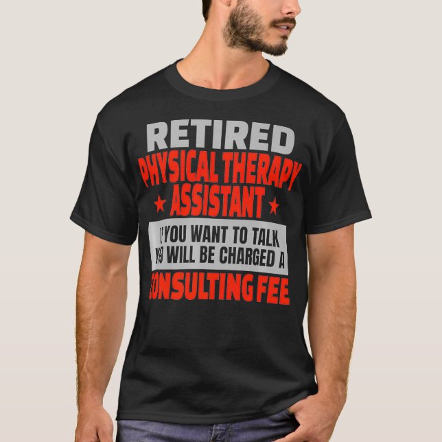 Retired Physical Therapy Assistant Retirement Part T-Shirt (Front)